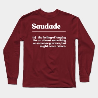 Saudade Definition / Original Design Long Sleeve T-Shirt